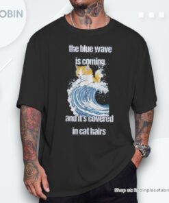 The Blue Humor Wave Is Coming Covered In Cat Hairs Kamala Unisex Shirt