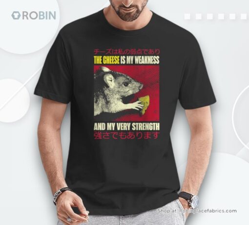 The Cheese Is My Weakness And My Very Strength Rat Japanese Unisex Shirt