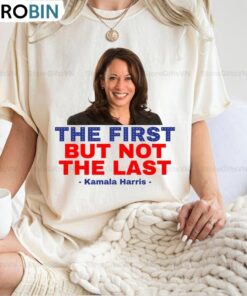 The First But Not The Last Shirt, Kamala Harris 2024 Short Sleeve T-shirt