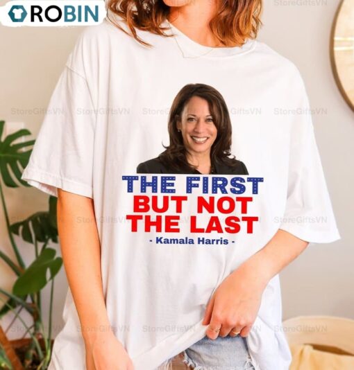 The First But Not The Last Shirt, Kamala Harris 2024 Short Sleeve T-shirt
