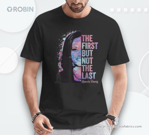 The First But Not The Last Unisex Shirt