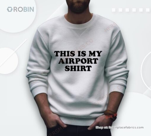 This Is My My Airport Shirt