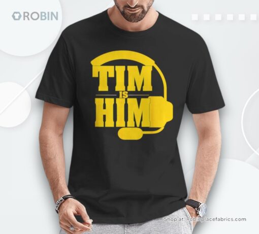 Tim Is Him Unisex Shirt