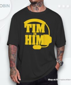 Tim Is Him Unisex Shirt