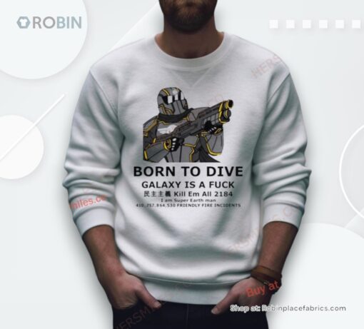 To Dive Galaxy Is A Fuck Kill Em All 2184 I Am Super Earth Man 410,757,864,530 Friendly Fire Incidents Shirt