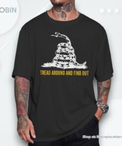 Tread Around And Find Out Unisex Shirt