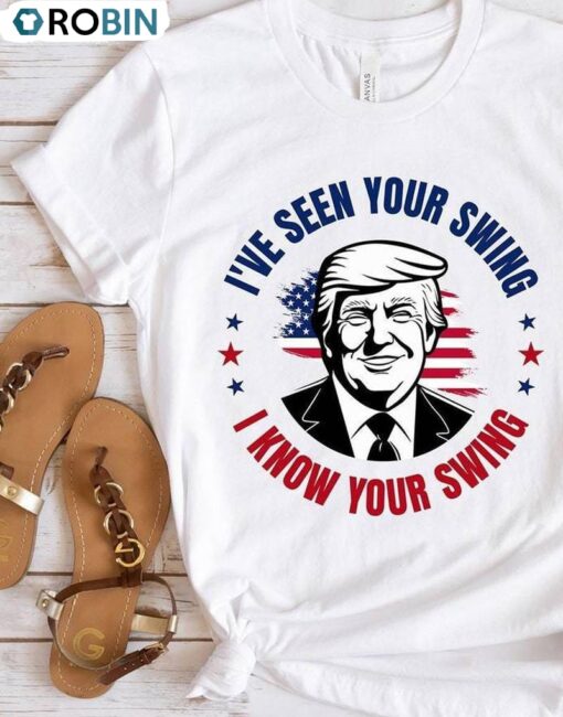 Trump Golf Quote Funny Sweatshirt , Unique I’ve Seen Your Swing I Know Your Swing Shirt Sweater