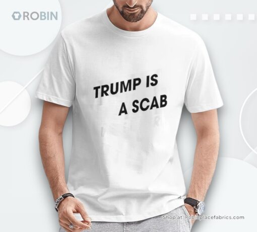 Trump Is A Scab Vote Harris Harris Kamala Trump Unisex Shirt