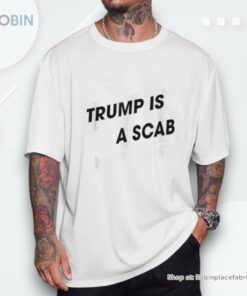 Trump Is A Scab Vote Harris Harris Kamala Trump Unisex Shirt