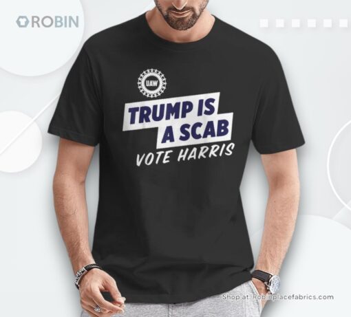 Trump Is A Scab Vote Kamala Harris 2024 Unisex Shirt