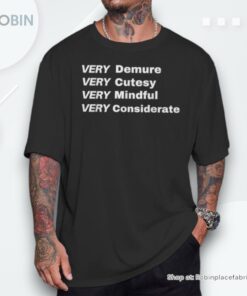 Very Demure Very Cutesy Very Considerate Demure Unisex Shirt