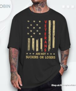 Veterans Are Not Losers Or Suckers Unisex Shirt