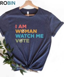Vintage I Am Woman Watch Me Vote Shirt, Female Voter Crewneck Hoodie