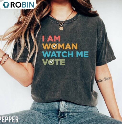 Vintage I Am Woman Watch Me Vote Shirt, Female Voter Crewneck Hoodie