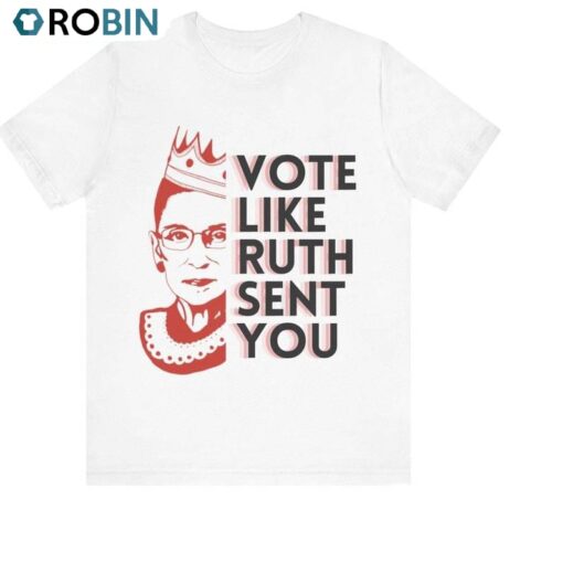Vote Like Ruth Sent You Shirt , Limited Biden 2024 Short Sleeve Crewneck
