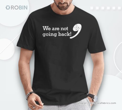 We Are Not Going Back President Kamala Harris 2024 Unisex Shirt