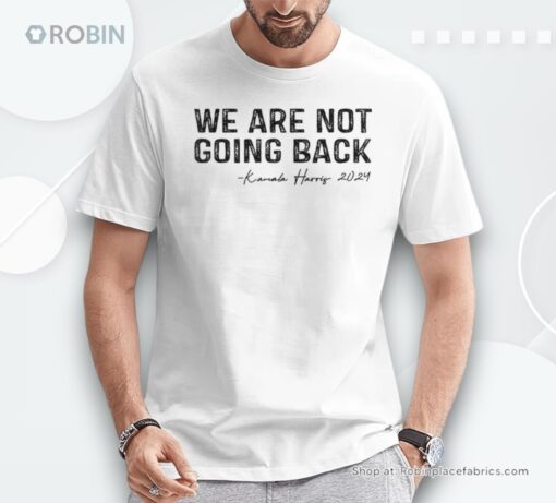 We Are Not Going Back Unisex Shirt