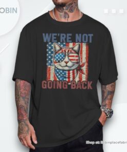 We Aren’t Going Back Slogan 2024 Unisex Shirt