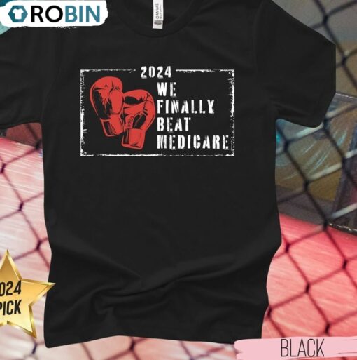 We Finally Beat Medicare Inspirational Shirt, Trendy Biden Trump Unisex Shirt, Hoodie, Sweatshirt