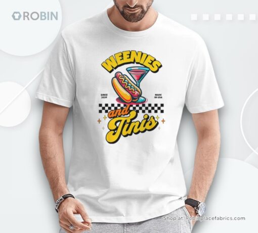Weenies And Martinis Hotdog With Martini Weenies And Tinis Unisex Shirt