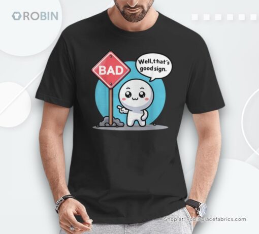 Well That’s Not A Good Sign For & Women Unisex Shirt