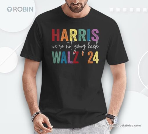We’re Not Going Back Kamala Harris Lgbt Tim Walz Unisex Shirt