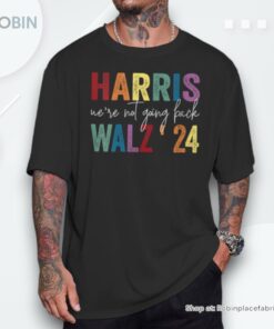 We’re Not Going Back Kamala Harris Lgbt Tim Walz Unisex Shirt We’re Not Going Back Kamala Harris Lgbt Tim Walz Unisex Shirt