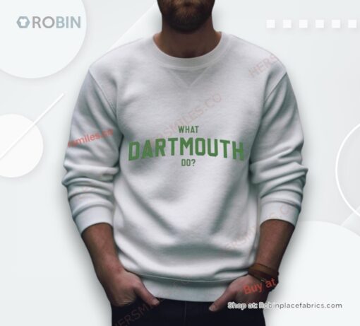 What Dartmouth Do Shirt