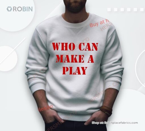 Who Can Make A Play Shirt