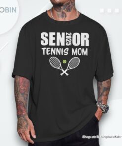 2025 Senior Tennis Mom Team Parent Helper Class Of 2025 Shirt