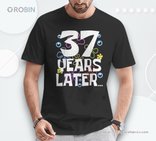 37 Years Later 37Th 37 Year Old Birthday For Men Shirt