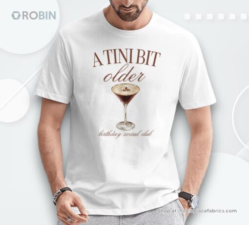 A Tini Bit Older Espresso Martini Birthday Matching Shirt