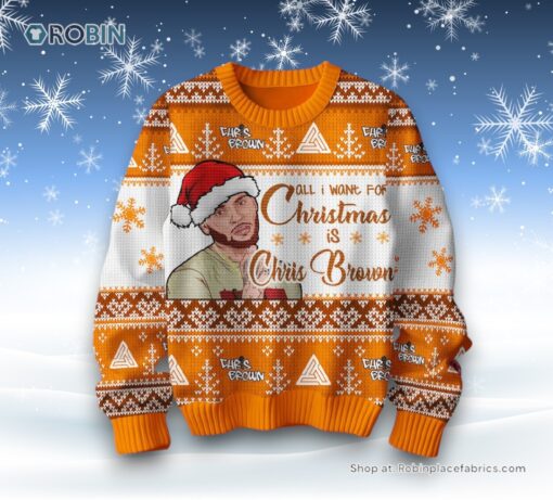 All I Want For Christmas Is Chris Brown Ugly Sweater and Sweatshirt