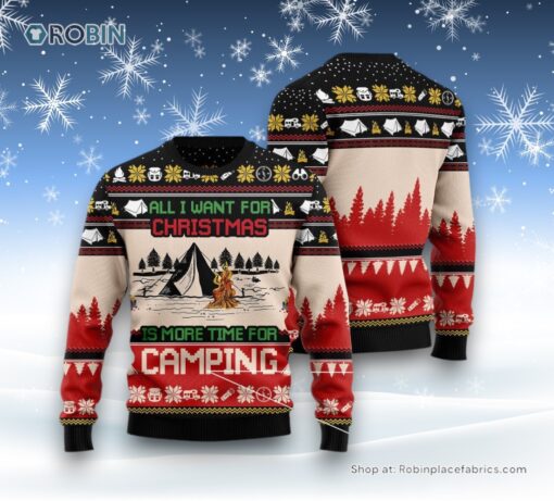 All I Want For Christmas Is More Time For Camping Ugly Christmas Sweater