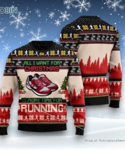 All I Want For Christmas Is More Time For Running Ugly Christmas Sweater