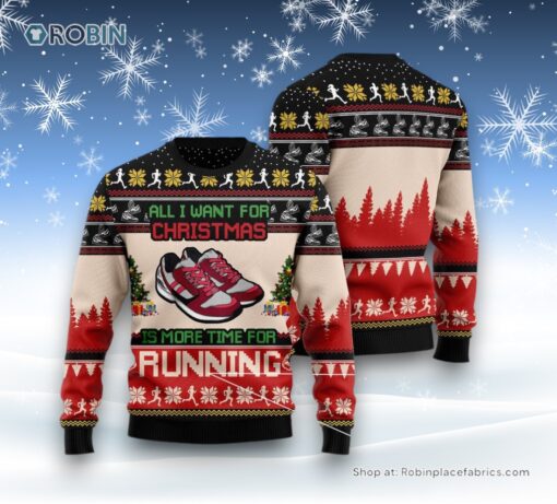 All I Want For Christmas Is More Time For Running Ugly Christmas Sweater