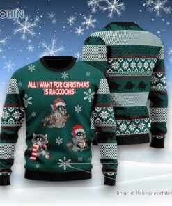 All I Want For Christmas Is Raccoons Ugly Christmas Sweater
