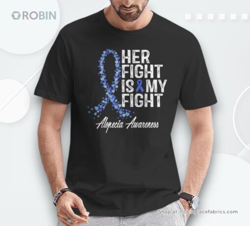 Alopecia Awareness Her Fight Is My Warrior Fighter Support Shirt