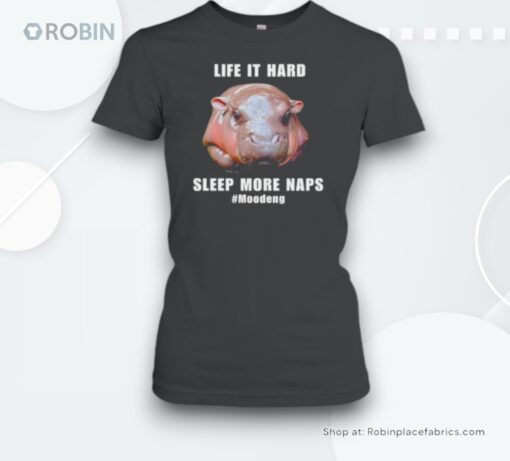 Baby Pygmy Hippo Moo Deng Life It Hard Sleep More Naps Unisex Shirt