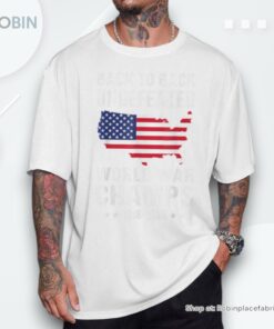 Back To Back Undefeated World War Champs American Patriotic Shirt