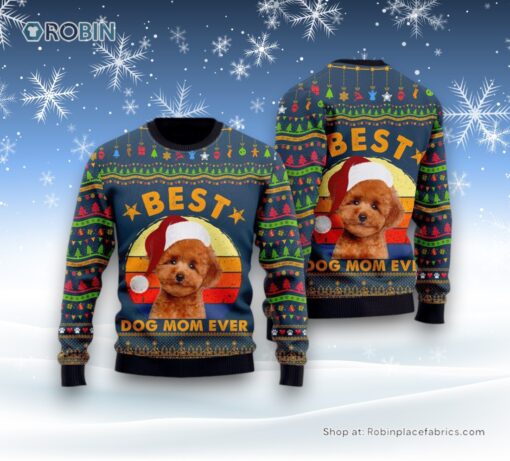 Best Poodle Dog Mom Ever Ugly Christmas Sweater, Christmas Gift For Dog Love