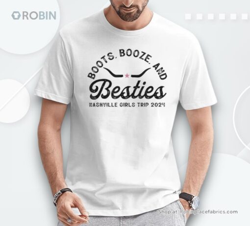 Boots Booze And Besties Nashville Girls Trip 2024 Shirt