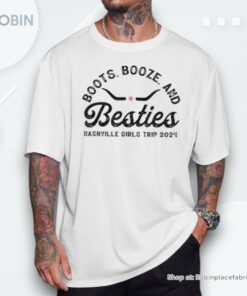 Boots Booze And Besties Nashville Girls Trip 2024 Shirt