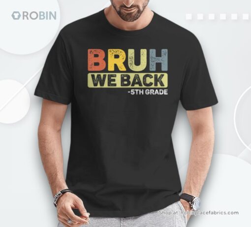 Bruh We Back 5Th Grade Back To School 5Th Grade Bruh Shirt