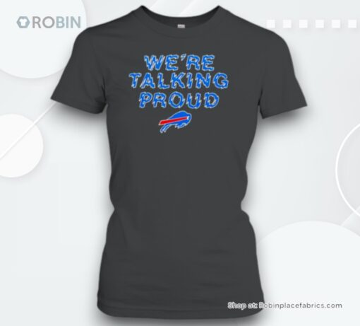 Buffalo Bills We’re Talking Proud Unisex Shirt