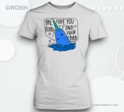 Bye Hope You Buddy Find Your Dad Teacher Unisex Shirt