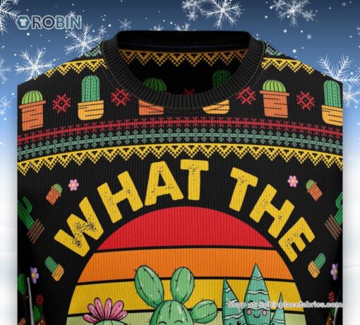 Cactus What the Fucculent Ugly Christmas Sweater and Sweatshirt