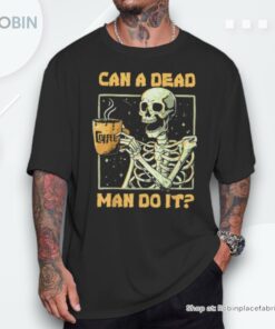 Can A Dead Man Do It Halloween Aba Behavior Analysis Shirt Can A Dead Man Do It Halloween Aba Behavior Analysis Shirt