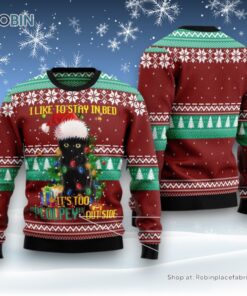 Cat Christmas Ugly Sweater, Black Cat Like Stay To In Bed Xmas Ugly Christmas Sweatshirt, Sweater