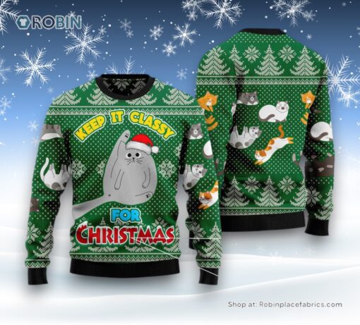 Cat Christmas Ugly Sweater, Cat Keep It Classy For Christmas Ugly Christmas Sweater